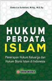 Hukum Perdata Islam: Penerapan Hukum Keluarga dan Hukum Bisnis Islam di Indonesia