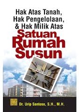 Hak Atas Tanah, Hak Pengelolaan, Dan Hak Milik Atas Satuan Rumah Susun