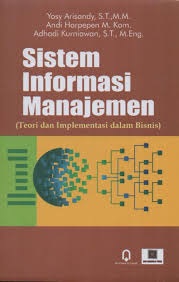 Sistem Informasi Manajemen (Teori dan Implementasi dalam Bisnis)