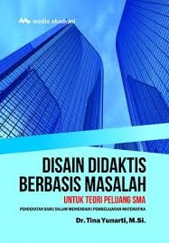 Disain Didaktis Berbasis Masalah Untuk Teori Peluang SMA: Pendekatan Baru dalam Memperbaiki Pembelajaran Matematika