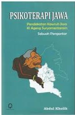 Psikoterapi Jawa: Pendekatan Kawruh Jiwa Ki Ageng Suryomentaram Sebuah Pengantar