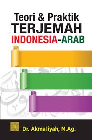 Teori dan Praktik Terjemah Indonesia - Arab