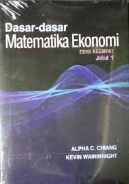 Fundamental Methods Of Mathematical = Dasar-Dasar Matematika Ekonomi Jilid I