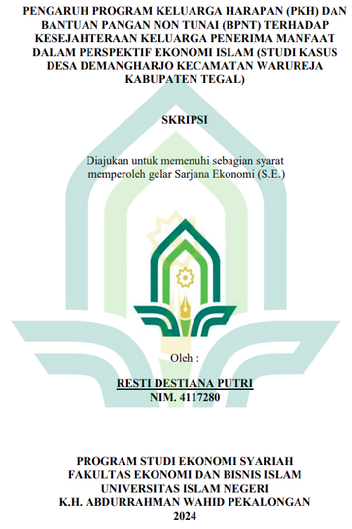 Pengaruh Program Keluarga Harapan (PKH) Dan Bantuan Pangan Non Tunai (BPNT) Terhadap Kesejahteraan Keluarga Penerima Manfaat Dalam Perspektif Ekonomi Islam (Studi Kasus Desa Demangharjo Kecamatan Warureja Kabupaten Tegal)