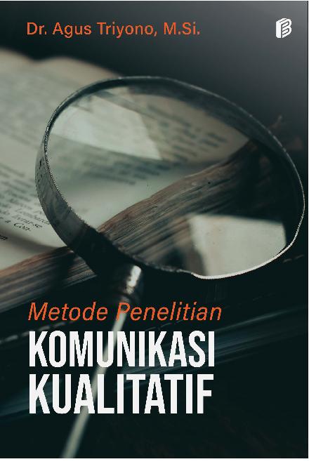 Metode Penelitian Komunikasi Kualitatif