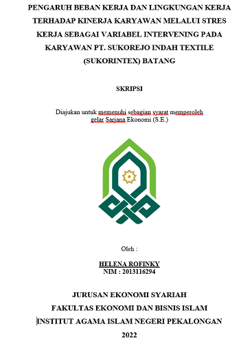 Pengaruh Beban Kerja Dan Lingkungan Kerja Terhadap Kinerja Karyawan Melalui Stres Kerja Sebagai Variabel Intervening Pada Karyawan PT. Sukorejo Indah Textile (SUKORINTEX) Batang