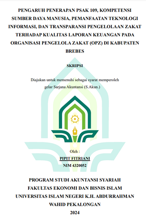 Pengaruh Penerapan PSAK 109, Kompetensi Sumber Daya Manusia, Pemanfaatan Teknologi Informasi, Dan Transparansi Pengelolaan Zakat Terhadap Kualitas Laporan Keuangan Pada Organisasi Pengelola Zakat (OPZ) di Kabupaten Brebes