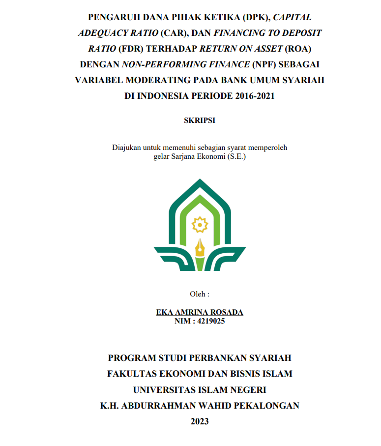 Pengaruh Dana Pihak Ketiga (DPK), Capital Adequacy Ratio (CAR), dan Financing to Deposit Ratio (FDR) terhadap Return On Asset (ROA) dengan Non Performing Finance (NPF) sebagai Variabel Moderating pada Bank Umum Syariah di Indonesia Periode 2016-2021