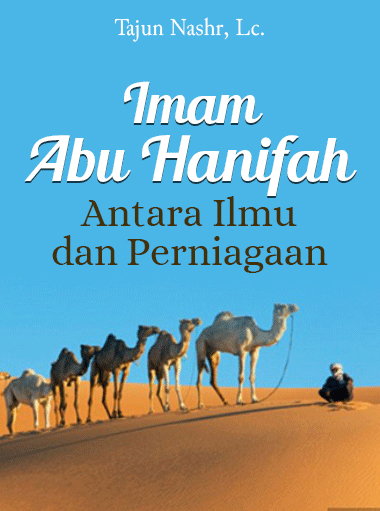 Imam Abu Hanifah Antara Ilmu dan Perniagaan