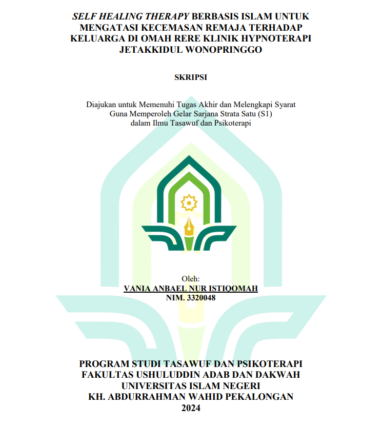 Self Healing Therapy Berbasis Islam Untuk Mengatasi Kecemasan Remaja Terhadap Keluarga Di Omah Rere Klinik Hypnoterapi Jetakkidul Wonopringgo