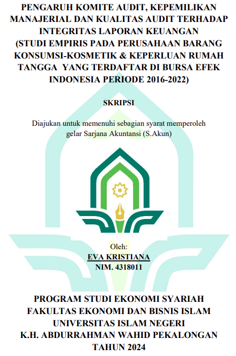 Pengaruh Komite Audit, Kepemelikan Manajerial Dan Kualitas Audit Terhadap Integritas Laporan Keuangan (Studi Empiris Pada Perusahaan Barang Konsumsi-Kosmetik & Keperluan Rumah Tangga Yang Terdaftar Di Bursa Efek Indonesia Periode 2016-2022)