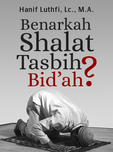 Benarkah Shalat Tasbih Bid'ah?