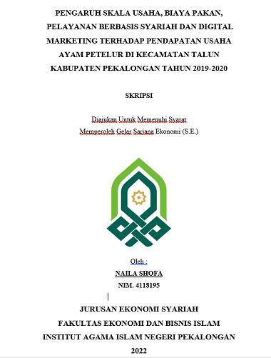 Pengaruh Skala Usaha, Biaya Pakan, Pelayanan Berbasis Syariah Dan Digital Marketing Terhadap Pendapatan Usaha Ayam Petelur di Kecamatan Talun Kabupaten Pekalongan Tahun 2019-2020