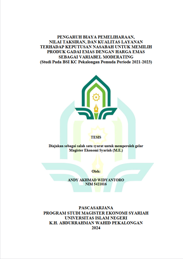 Pengaruh Biaya Pemeliharaan, Nilai Taksiran, Dan Kualitas Layanan Terhadap Keputusan Nasabah Untuk Memilih Produk Gadai Emas Dengan Harga Sebagai Variabel Moderating (Studi Pada BSI KC Pekalongan Pemuda Periode 2021-2023)