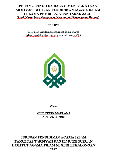 Peran Orang Tua Dalam Meningkatkan Motivasi Belajar Pendidikan Agama Islam Selama Pembelajaran Jarak Jauh (Studi Kasus Desa Menguneng Kecamatan Warungasem Batang)