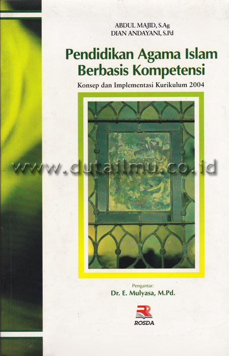 Pendidikan Agama Islam Berbasis Kompetensi : Konsep dan Implementasi Kurikulum 2004