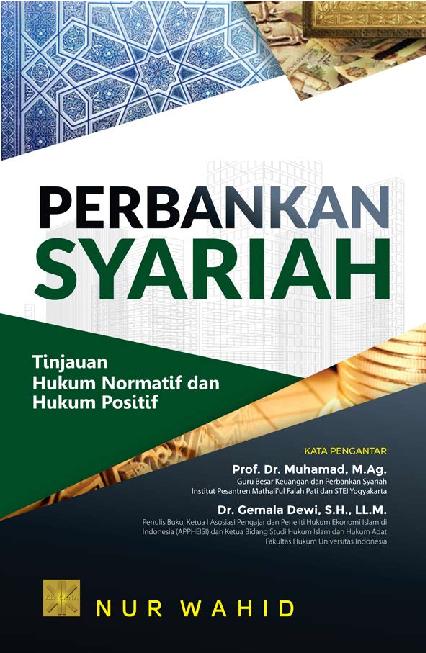 Perbankan Syariah: Tinjauan Hukum Normatif Dan Hukum Positif