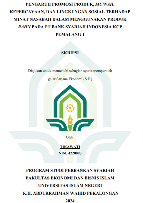 Pengaruh Promosi Produk, Mu'nah, Kepercayaan, Dan Lingkungan Sosial Terhadap Minat Nasabah Dalam Menggunakan Produk Rahn Pada PT Bank Syariah Indonesia KCP Pemalang 1