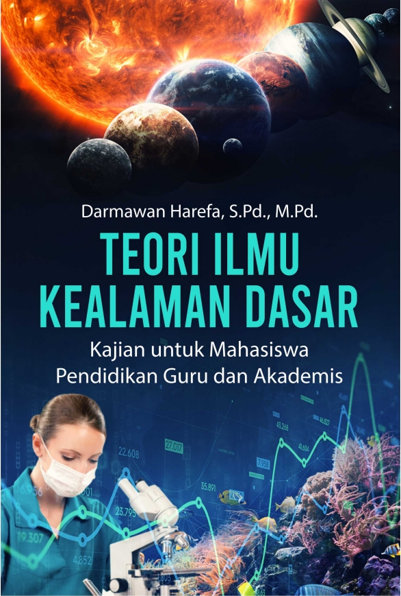 Teori Ilmu Kealaman Dasar Kajian Untuk Mahasiswa Pendidikan Guru Dan Akademis