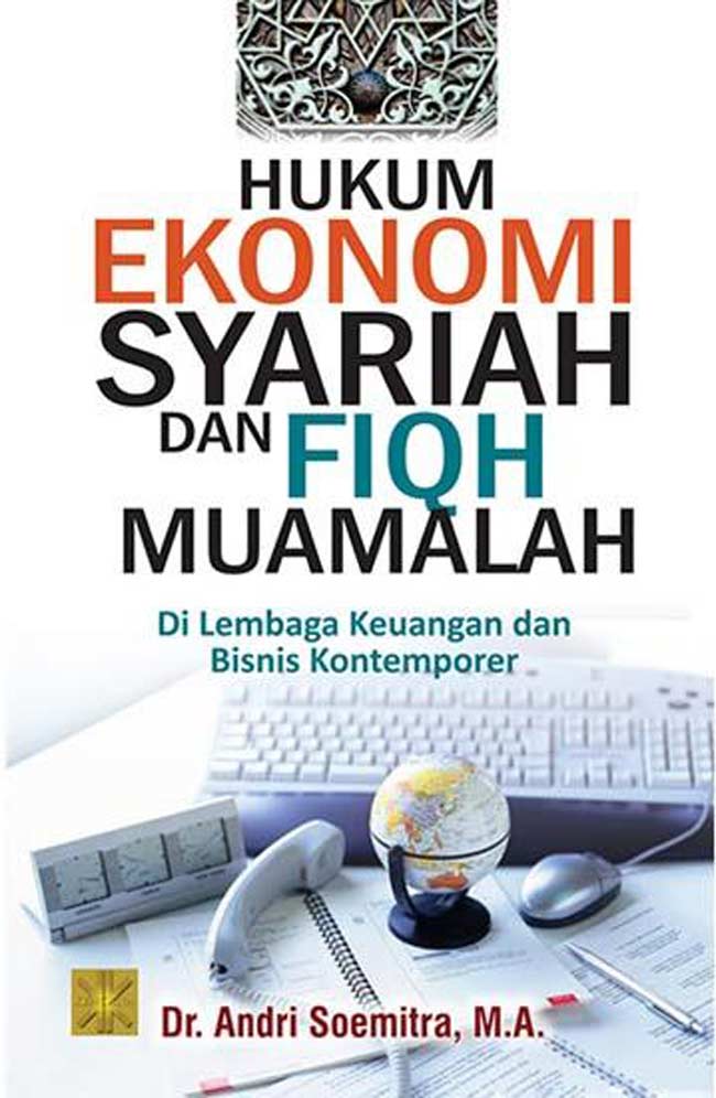 Hukum Ekonomi Syariah dan Fiqh Muamalah di Lembaga Keuangan dan Bisnis Kontemporer