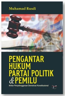 Pengantar Hukum Partai Politik dan Pemilu