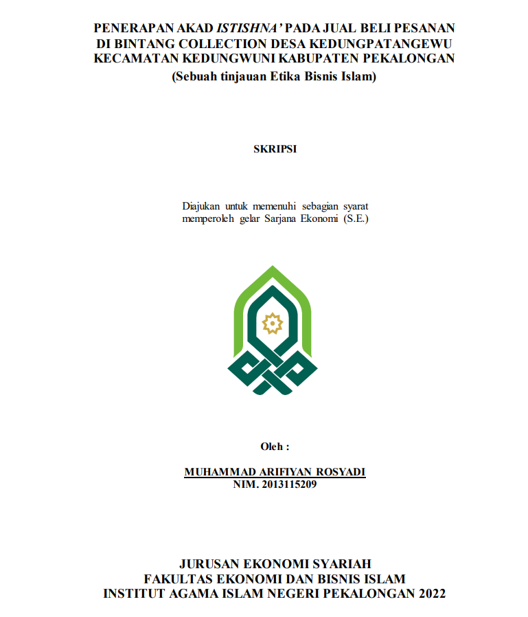 Penerapan Akad Istishna' Pada Jual Beli Pesanan di Bintang Collection Desa Kedungpatangewu Kecamatan Kedungwuni Kabupaten Pekalongan (Sebuah Tinjauan Etika Bisnis Islam)