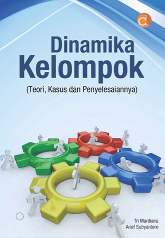 Dinamika Kelompok (Teori, Kasus dan Penyelesaiannya)