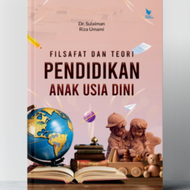 Filsafat dan Teori Pendidikan Anak Usia Dini