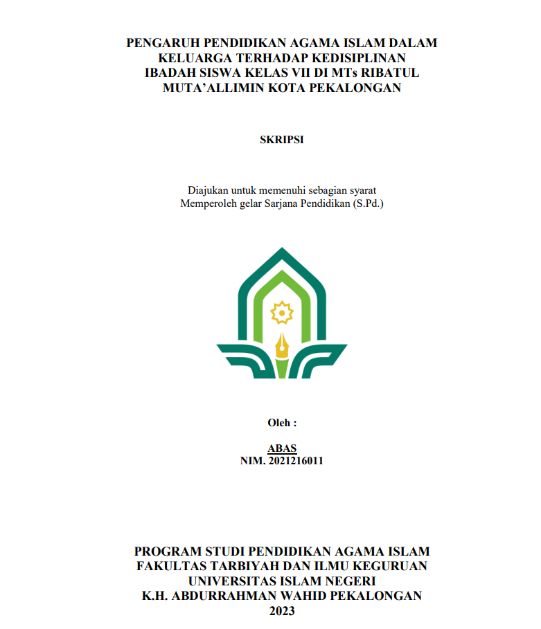 Pengaruh Pendidikan Agama Islam Dalam Keluarga Terhadap Kedisiplinan Ibadah Siswa Kelas VII Di MTs Ribatul Muta'allimin Kota Pekalongan