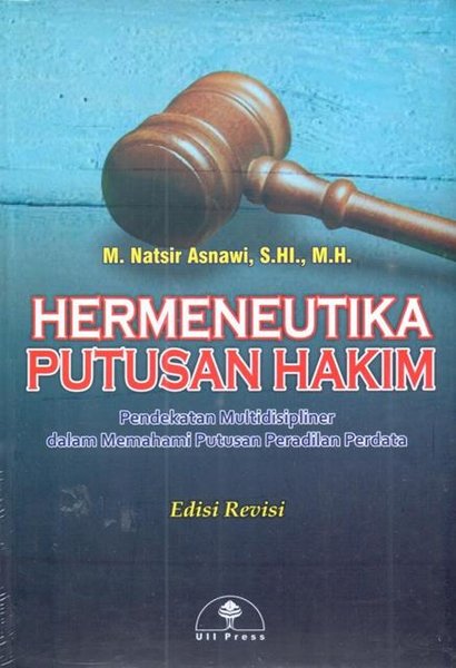 Hermeneutika Putusan Hakim Pendekatan Multidisipliner dalam Memahami Putusan Peradilan Perdata Edisi Revisi