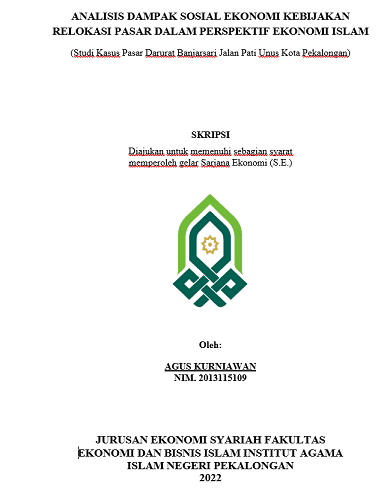 Analisis Dampak Sosial Ekonomi Kebijakan Relokasi Pasar Dalam Perspektif Ekonomi Islam (Studi Kasus Pasar Darurat Banjarsari Jalan Pati Unus Kota Pekalongan