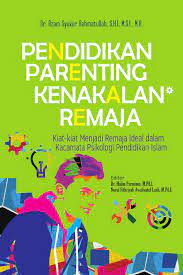 Pendidikan Parenting Kenakalan Remaja