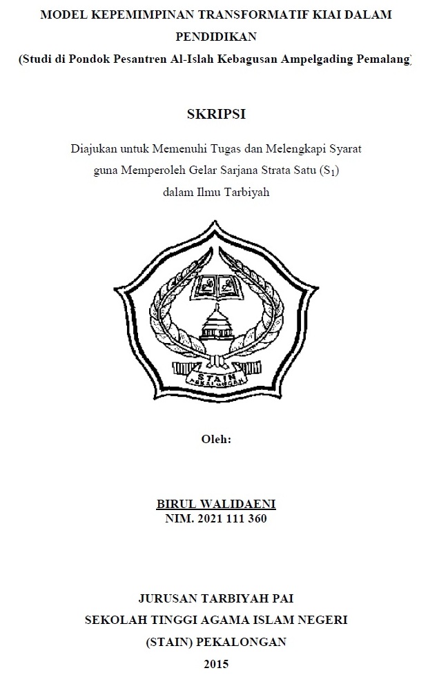 Model Kepemimpinan Transformatif Kiai Dalam Pendidikan (Studi di Pondok Pesantren Al-Islah Kebagusan Ampelgading Pemalang)