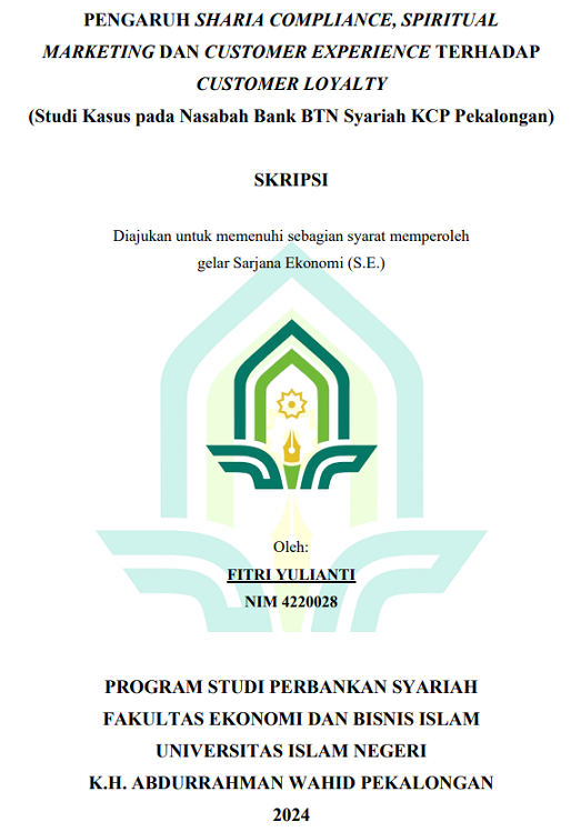 Pengaruh Sharia Compliance, Spiritual Marketing Dan Customer Experience Terhadap Customer Loyalty (Studi Kasus Pada Nasabah Bank BTN Syariah KCP Pekalongan)