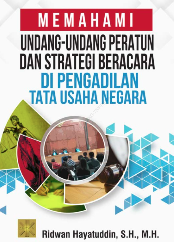 Memahami Undang-Undang Peratun dan Strategi Beracara di Pengadilan Tata Usaha Negara