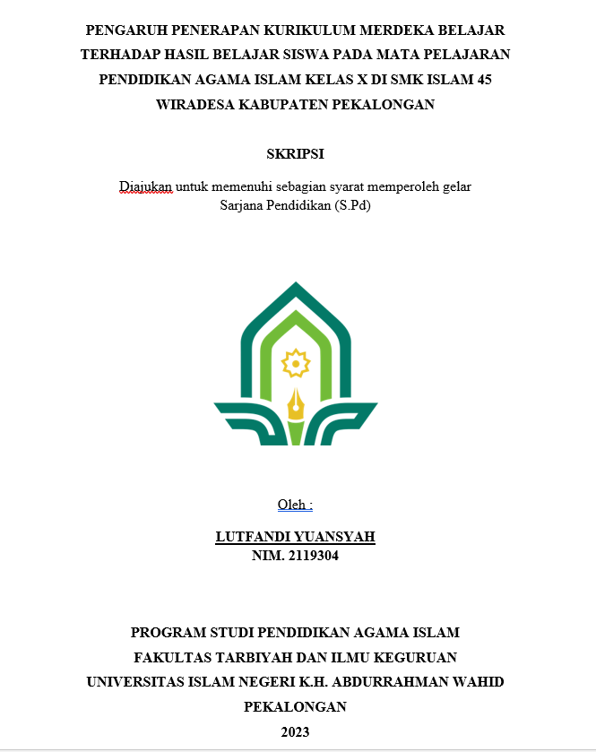 Pengaruh Penerapan Kurikulum Merdeka Belajar Terhadap Hasil Belajar Siswa Pada Mata Pelajaran Pendidikan Agama Islam Kelas X di SMK Islam 45 Wiradesa Kabupaten Pekalongan