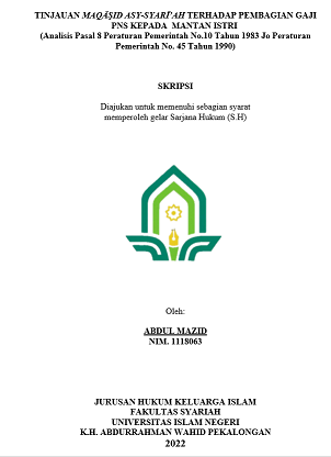 Tinjauan Maqasid Asy-Syar'I terhadap Pembagian Gaji PNS Kepada MantanIstri (Analisis Pasal 8 Peraturan Pemerintah No.10 Tahun 1983 Jo.Peraturan Pemerintah No. 45 Tahun 1990)