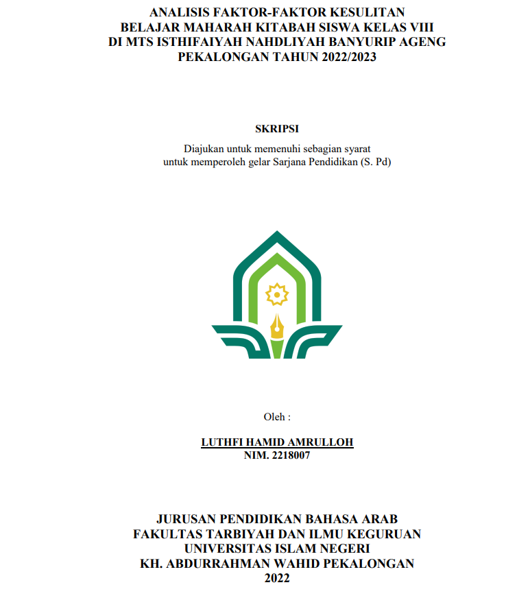 Analisis Faktor-Faktor Kesulitan Belajar Maharah Kitabah Siswa Kelas VIII Di MTS Ishthifaiyah Nahdliyah Banyurip Ageng Pekalongan Tahun 2022/2023