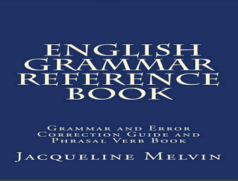 English Grammar Reference Book: Grammar and Error Correction Guide and Phrasal Verb Book