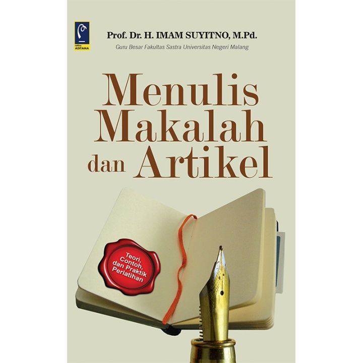 Menulis Makalah dan Artikel : Teori, Contoh, dan Praktik Pelatihan