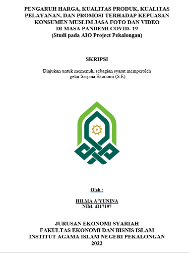 Pengaruh Harga, Kualitas Produk, Kualitas Pelayanan, Dan Promosi Terhadap Kepuasan Konsumen Muslim Jasa Foto Dan Video di Masa Pandemi Covid-19 (Studi Pada AIO Project Pekalongan)