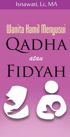 Wanita Hamil Menyusui Qadha atau Fidyah