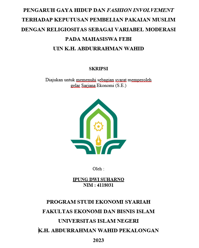 Pengaruh Gaya Hidup Dan Fashion Involvement Terhadap Keputusan Pembelian Pakaian Muslim Dengan Religiositas Sebagai Variabel Moderasi Pada Mahasiswa FEBI UIN K.H. Abdurrahman Wahid