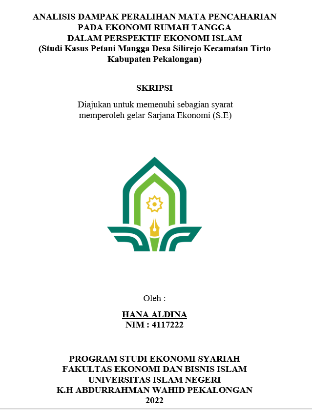 Analisis Dampak Peralihan Mata Pencaharian Pada Ekonomi Rumah Tangga Dalam Perspektif Ekonomi Islam (Studi Kasus Petani Mangga Desa Silirejo Kecamatan Tirto Kabupaten Pekalongan)