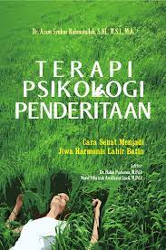 Terapi Psikologi Penderitaan : Cara Sehat Menjadi Jiwa Harmonis Lahir Batin