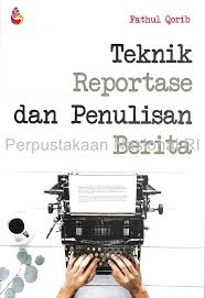 Teknik Reportase dan Penulisan Berita