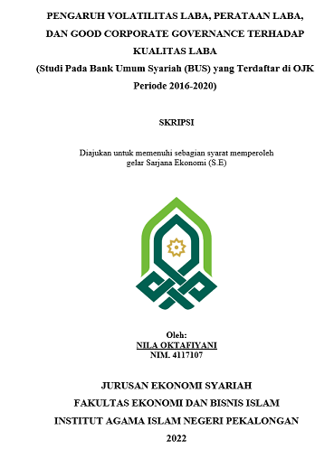 Pengaruh Votalitas Laba, Perataan Laba, Dan Good Corporate Governance Terhadap Kualitas Laba (Studi Pada Bank Umum Syariah (BUS) yang Terdaftar di OJK Periode 2016-2020)