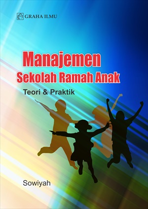 Manajemen Sekolah Ramah Anak; Teori & Praktik