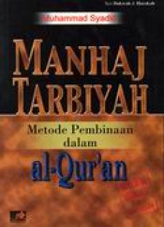 Manhajal Quran Fil Tarbiyah = Manhaj Tarbiyah : Metode Pembinaan Dalam al-Quran