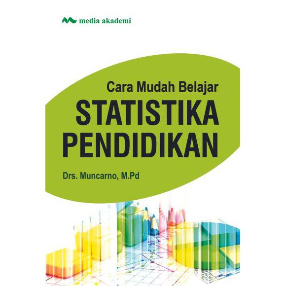 Cara Mudah Belajar Statistika Pendidikan